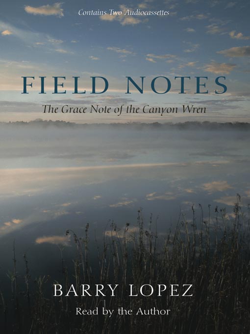 Title details for Field Notes by Barry Lopez - Available